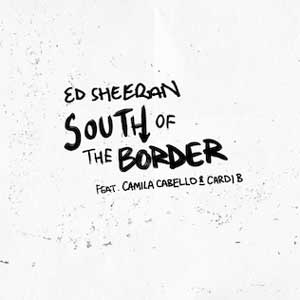 Translation Of Ed_Sheeran_ft_Camila_Cabello_and_Cardi_B_South_of_the_Border