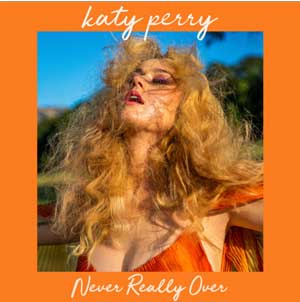 Lyrics of Katy-Perry-Never-Really-Over