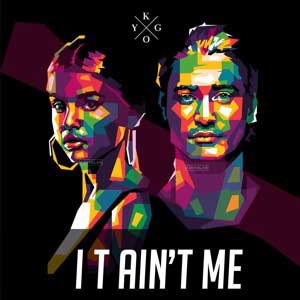 Lyrics of Kygo-Selena-Gomez-It-Aint-Me