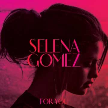 Lyrics of Selena_Gomez_For_You_Album_Cover