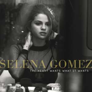 lyrics of The_Heart_Wants_What_It_Wants_Selena_Gomez