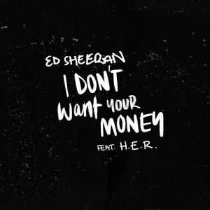 Lyrics of ed_sheeran_ft_her-i_dont_want_your_money